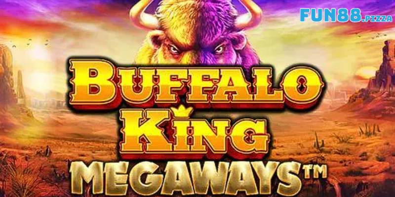 Buffalo King Megaways - Trải Nghiệm Nổ Hũ Siêu Đỉnh