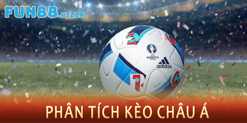 Kèo Châu Á Là Gì? Đọc Mức Chấp 0.25, 0.5, 0.75 & Tính Tiền 2 Một số loại hình kèo chấp châu Á phổ biến nhất hiện nay