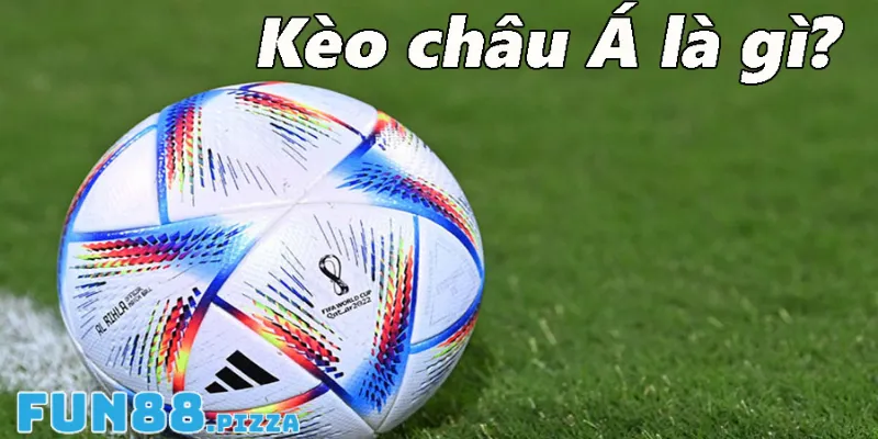 Kèo Châu Á Là Gì? Đọc Mức Chấp 0.25, 0.5, 0.75 & Tính Tiền 1 Khái quát đôi nét về kèo châu Âu